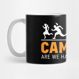 CAMPING - ARE WE HAVING FUN YET? Mug